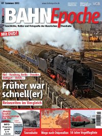 Bahn Epoche 7 / Sommer 2013 mit Film-DVD