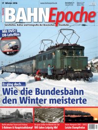 BahnEpoche 17 / Winter 2016 mit Film-DVD