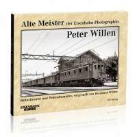 Eisenbahn Kurier Alte Meister der Eisenbahn-Photographie: Peter Willen