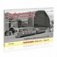 Eisenbahn Kurier Straßenbahnszenen Hamburg - Flensburg - Kiel